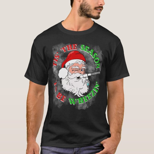Tis The Season To Be Wheezin Respiratory Christmas T Shirt (Framsida)