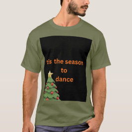 'Tis the Season to Dance julgran T-Shirt