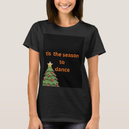 Tis the Season to Dance Julträd T-Shirt