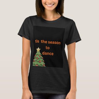Tis the Season to Dance Julträd T-Shirt