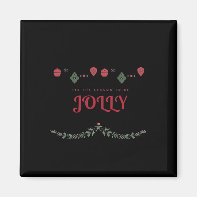 Tis The Season To Jolly Funny Casual Magnet (Framsidan)