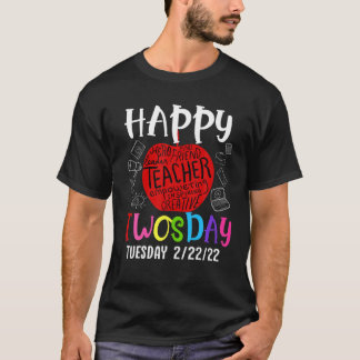 Tisdag 2-22-22 Lärare i lycklig 22 februari T Shirt