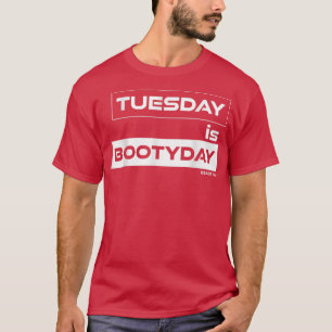 Tisdag är Bootyday Butt tisdag Gym Motivation T Shirt