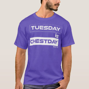 Tisdag är Chestday Chest tisdagGym Motivation Fi T Shirt