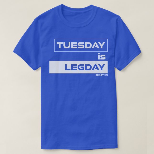 Tisdag är Legday Training Gym Motivation Fitness T Shirt (Design framsida)