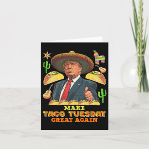 Tisdag: Gör Taco Underbar igen Donald Kort