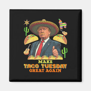 Tisdag: Gör Taco Underbar igen Donald Magnet