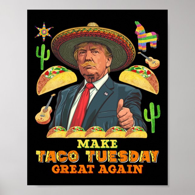 Tisdag Gör Taco Underbar igen Donald Trump Poster (Framsidan)