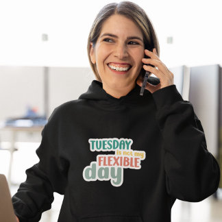Tisdag Inte min flexibla dag - Lustigt arbetstillf Hoodie