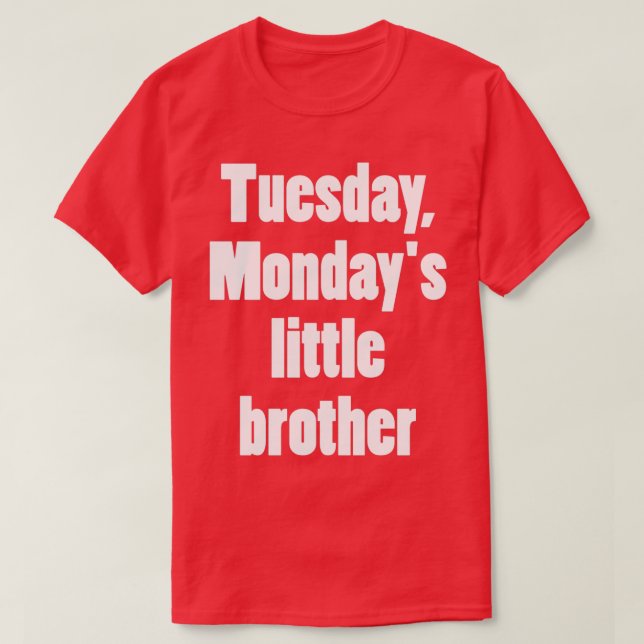 Tisdag Mondayx27s lillebror 2 T Shirt (Design framsida)