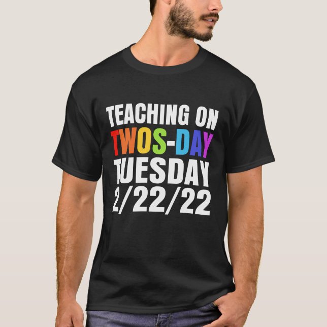 Tisdag Tisdag februari 2022 Lärare 2/22/22 T Shirt (Framsida)