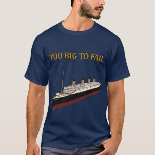 Titanic för stort som misslyckas t shirt