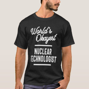Titel på befattning inom kärnteknik t shirt