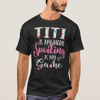 Titi är min Namn-spill är min spelblomma T Shirt