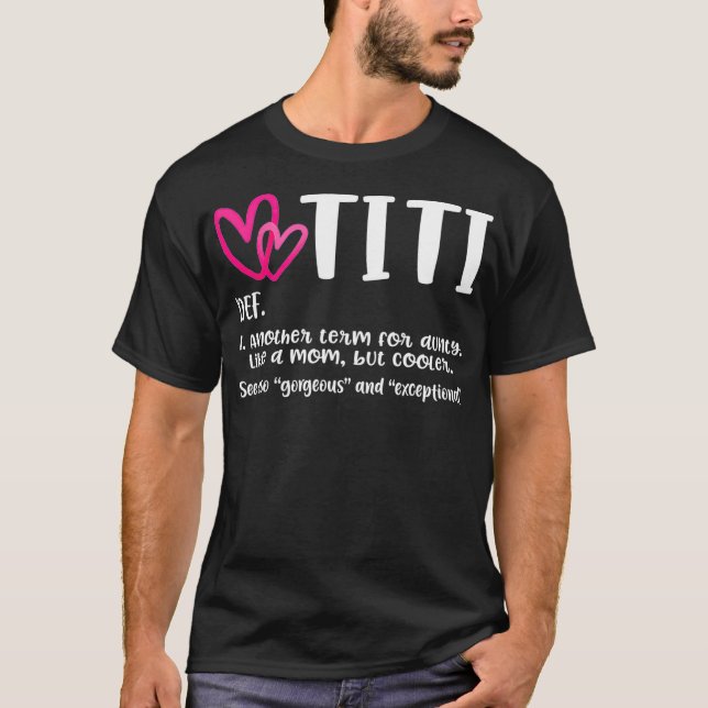 Titi Definition Best Aunt Ever Gift For Grandma Gi T Shirt (Framsida)