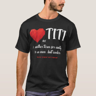 Titi Definition Funny Grandma Gigi Nini Bästa Most T Shirt