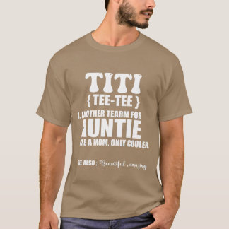 Titi dfinitionee Funny and Cute Gift for Aunt funn T Shirt