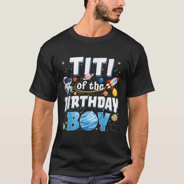 Titi Of The Birthday Boy Astronaut Family Space Pl T Shirt (Framsida)