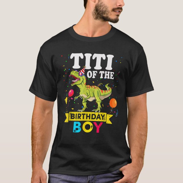 Titi Of The Birthday Boy Dinosaur T Rex Matching F Shirt (Framsida)