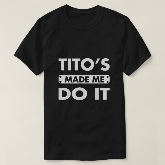 Titos fick mig att göra det roligt att dricka Vodk T Shirt (Design framsida)