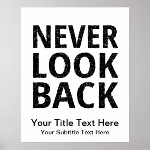 Titta aldrig bakåt - lägg till din egen text poster