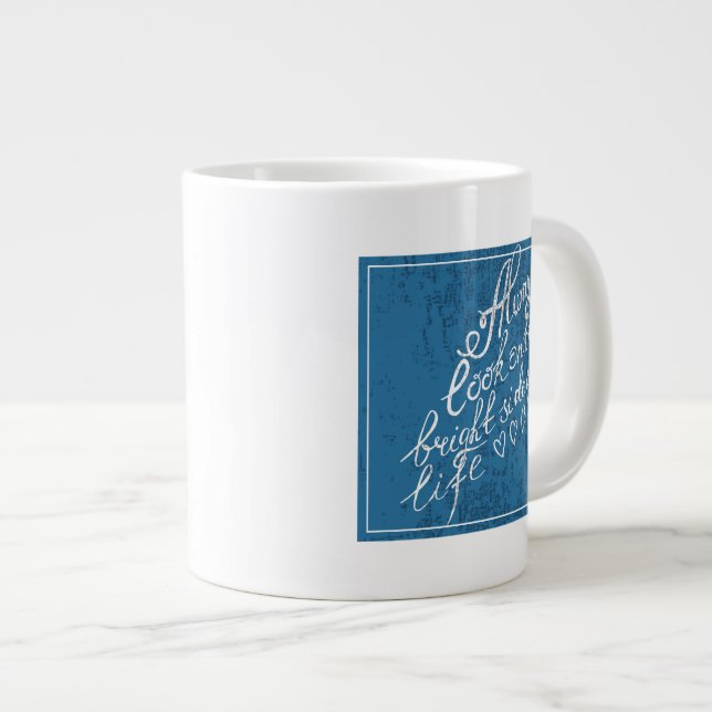 Titta alltid på livets ljusa sida jumbo mugg (Framsida höger)