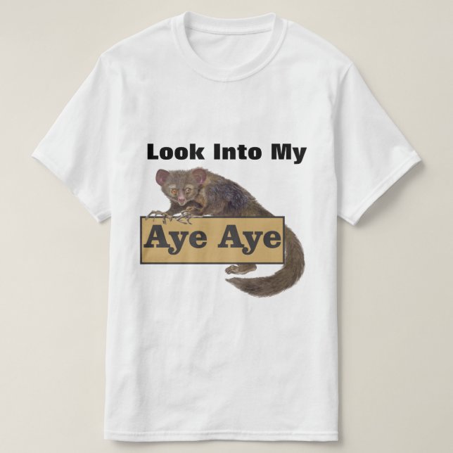 Titta in i min Aye T-shirt (Design framsida)