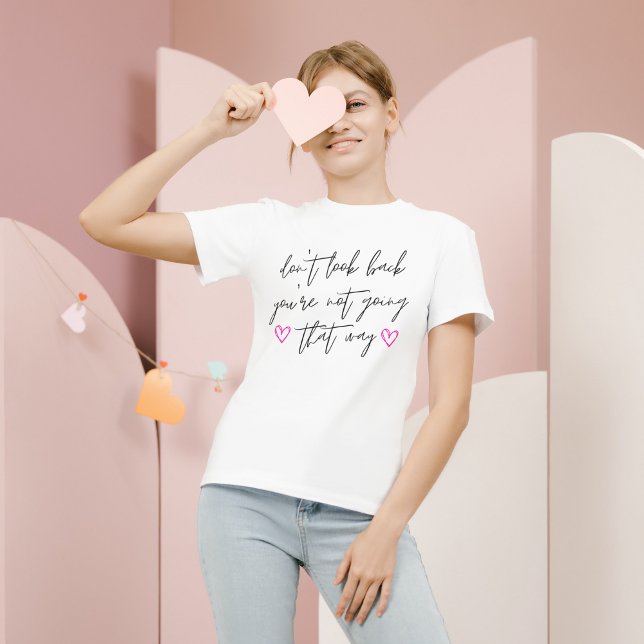 Titta inte bakåt i den moderna positiva upplyftnin t shirt (Skapare uppladdad)