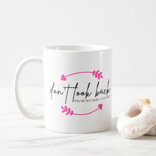 Titta inte bakåt i modern inspirationell upplyftni kaffemugg