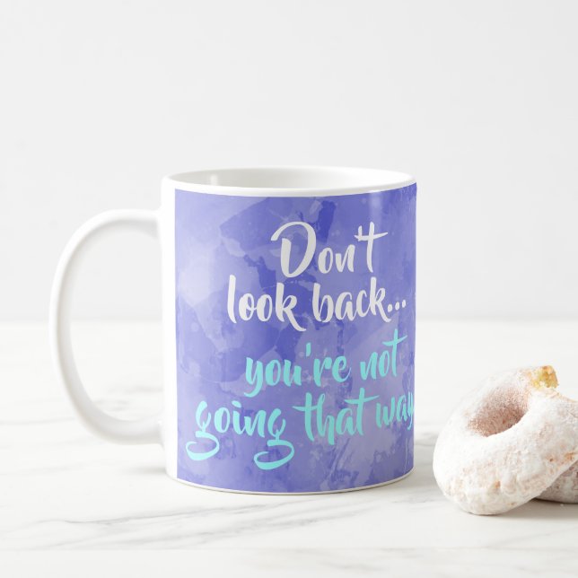 Titta inte bakåt i positiv inspiration Motivering Kaffemugg (Med munk)