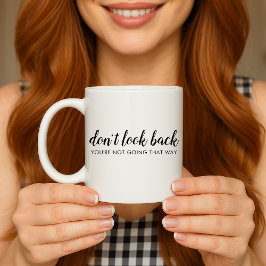 Titta inte bakåt | Modern positiv uppmjukning Kaffemugg