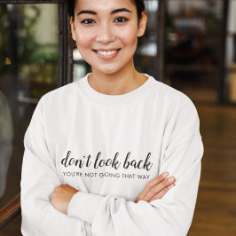 Titta inte bakåt | Modern positiv uppmjukning T Shirt