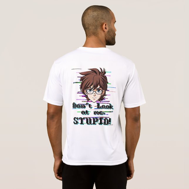 Titta inte på mig, DUMSKALLE  T Shirt (Hel baksida)