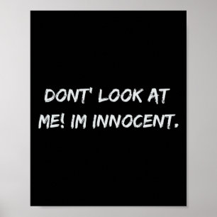 Titta inte på mig. Jag är oskyldig Poster