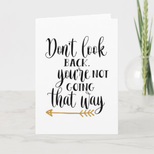 Titta inte tillbaka. Du går inte så här Kort