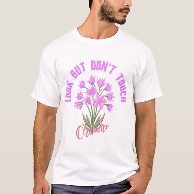 Titta men rör inte vid Oleander Giftig Blomma T Shirt (Framsida)