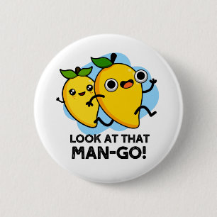 Titta på den där mannen-go-Funny Fruit Pun Knapp