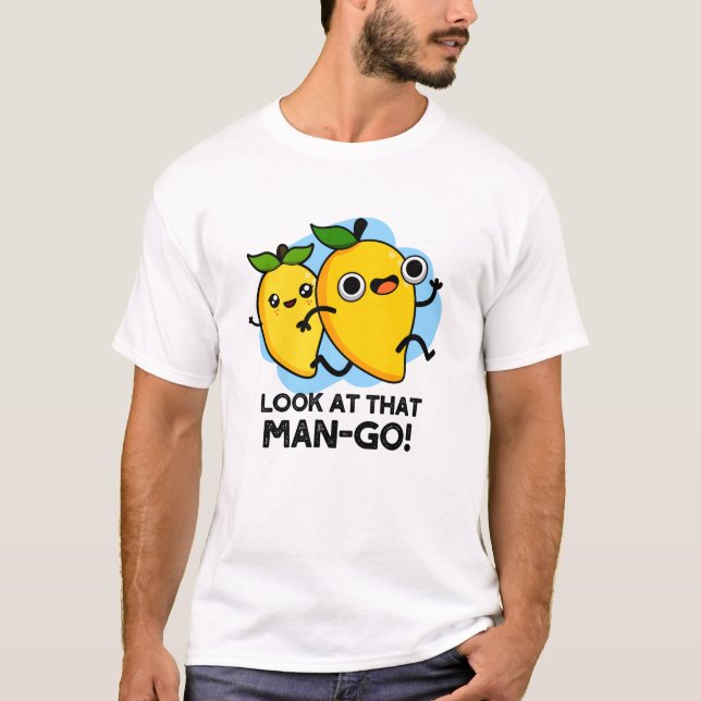 Titta på den där mannen-go-Funny Fruit Pun T Shirt (Framsida)