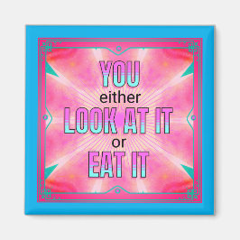 Titta på det eller äta det med en fin citattecken magnet