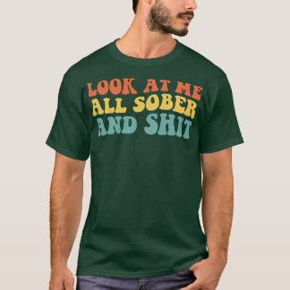 Titta på mig alla sober and IV Recovery Security. T Shirt