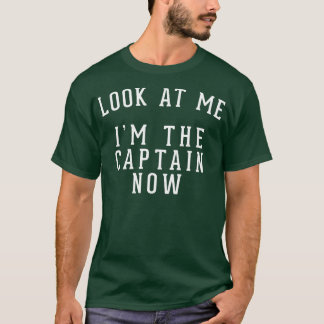 Titta på mig, jag är kaptenen nu t shirt