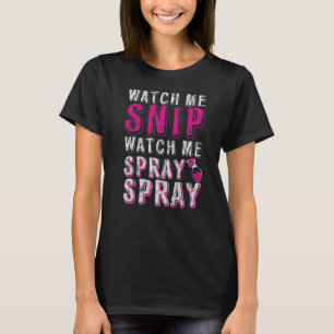 Titta på mig Snip Watch Me Spray Spray Spray T Shirt