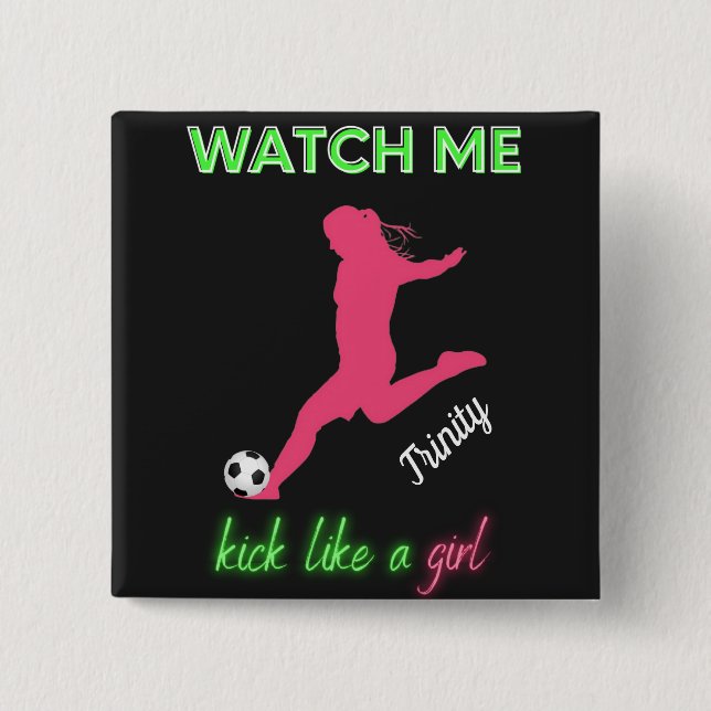 Titta på mig sparka som en tjej fotboll  knapp (Framsida)