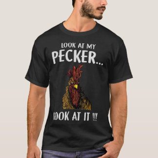 Titta på min Pecker. T Shirt