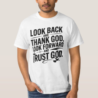 Titta tillbaka och tack gode Gud, Christian Say T Shirt