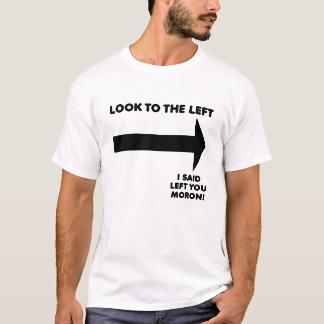 Titta Vänster Rolig T-shirt (Framsida)