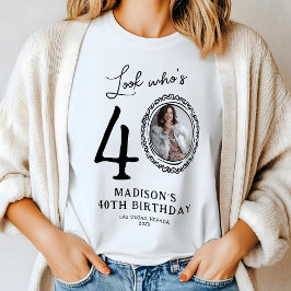 Titta vem som är fyrtio foto 40:e födelsedagen t shirt