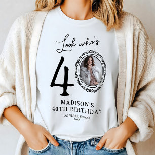 Titta vem som är fyrtio foto 40:e födelsedagen t shirt
