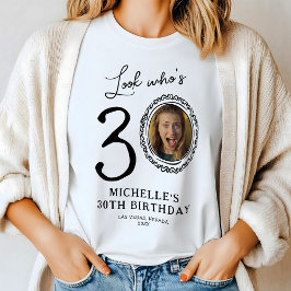 Titta vem som är trettio Photo 30års födelsedag T Shirt
