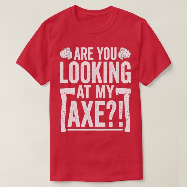 Tittar du på min Ax-slussare? T Shirt (Design framsida)